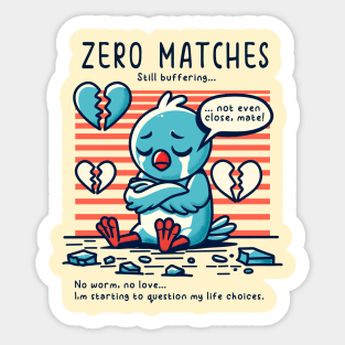 ZERO MATCHES Sticker